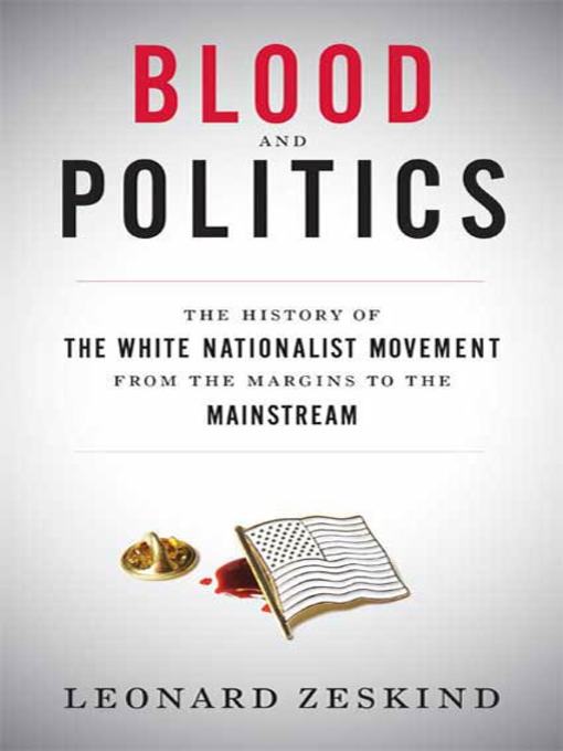 Title details for Blood and Politics by Leonard Zeskind - Wait list